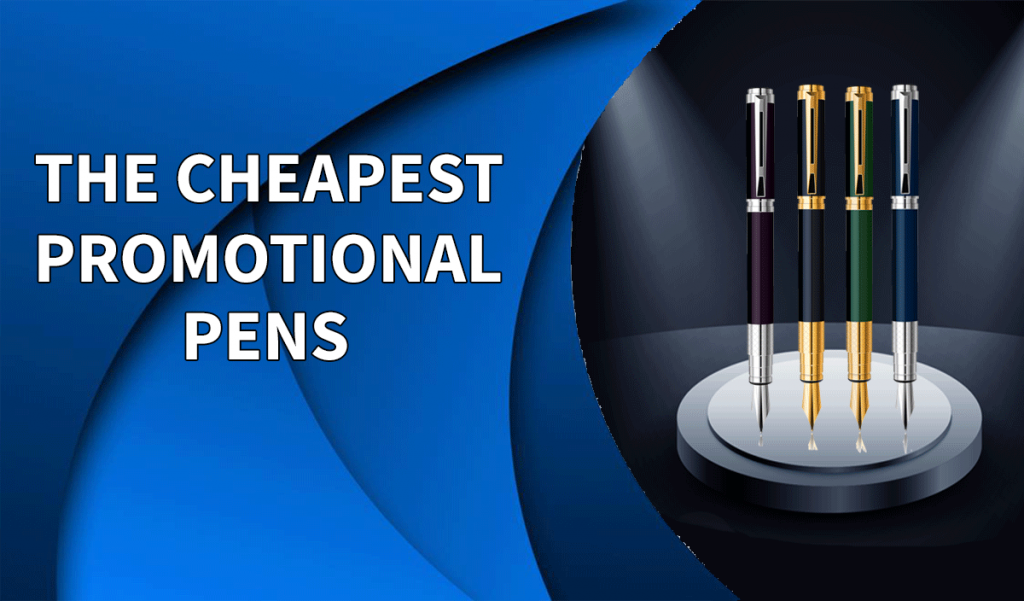 How To Choose The Cheapest Promotional Pens pens